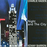Charlie Haden & Kenny Barron Night and The City