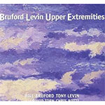 Bill Bruford / Tony Levin -  Upper Extremities