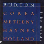 Burton / Corea / Metheny / Haynes / Holland - like minds