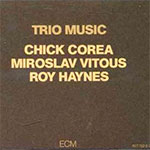 Chick Corea / Miroslav Vitous / Roy Haynes - Trio Music