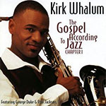 Kirk Whalum - The Gospel According To Jazz