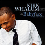 Kirk Whalum - Kirk Whalum Performs the Babyface Songbook 