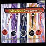 David Gordon Trio - Undiminished(click to go to his page)