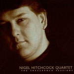 Nigel Hitchcock Quartet - The Snakeranch Sessions