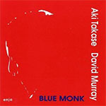 Aki Takase / David Murray - Blue Monk