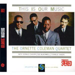 The Ornette Coleman Quartet - This Is Our Music