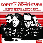 Stan Tracey Quartet - The Return Of Captain Adventure