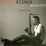 Joshua Redman Quartet - MoodSwing