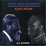 Tony Kofif Quartet plays Monk -  All is Know