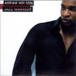 Abram Wilson - Jazz Warrior