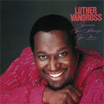 Luther Vandross - Forever For Always For Love