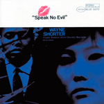 Wayne Shorter - "Speak No Evil"