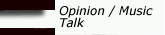 Opinion / Music Talk