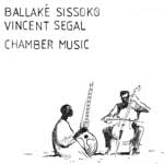 Ballaké Sissoko Vincent Segal - Chamber Music