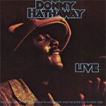 Donny Hathaway - Live at the Troubadour. (Click to go to the Donny Hathaway page)