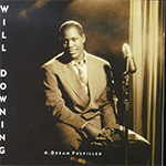 Will Downing - A Dream Fulfilled  (page to be updated)