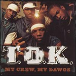 T.O.K - My Crew, My Dawgs