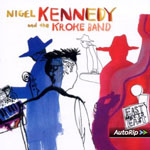 Nigel Kennedy -and the Kroke Band - East Meets West